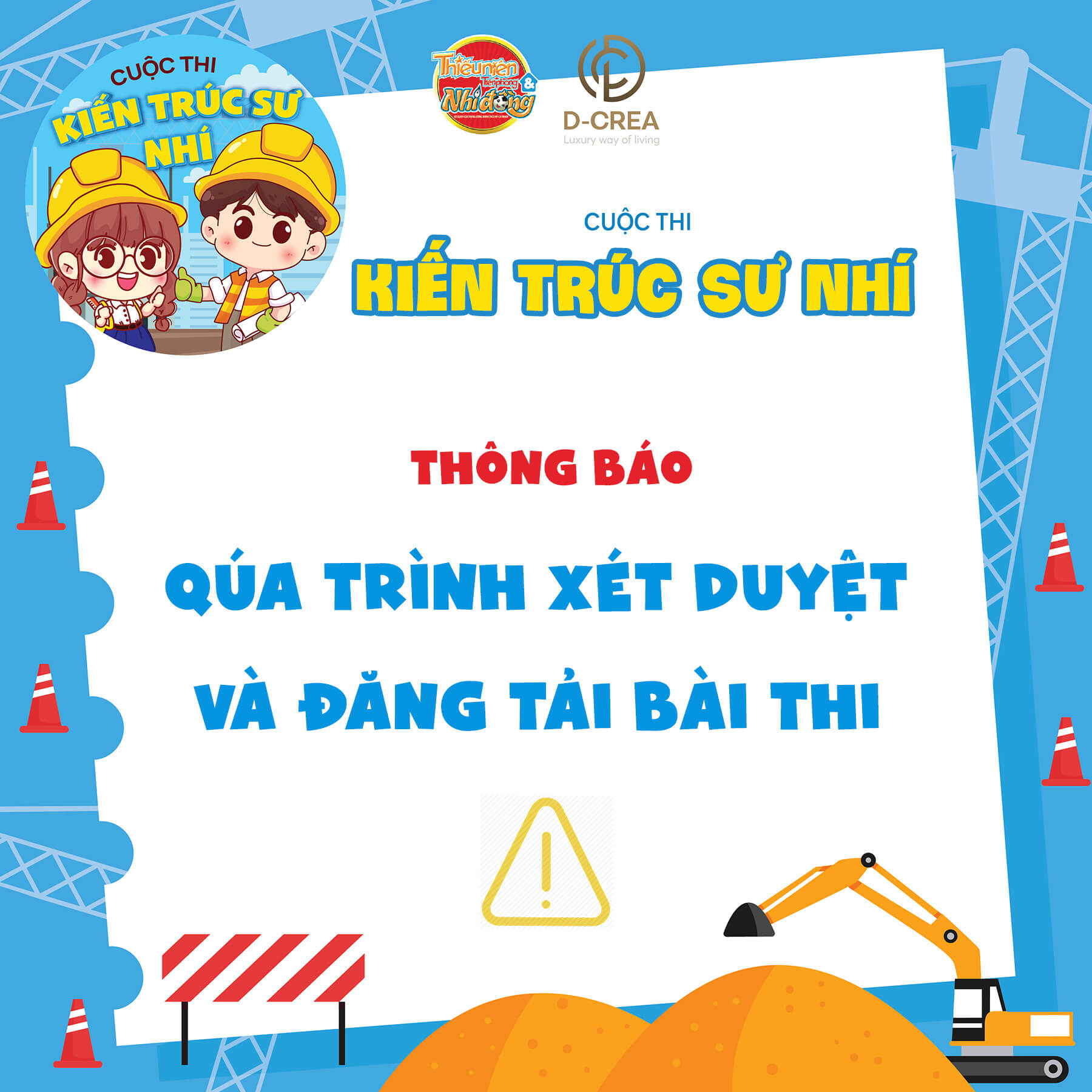 D-CREA | Cuộc thi KIẾN TRÚC SƯ NHÍ - Thông Báo Về Quá Trình Xét Duyệt & Đăng Tải Bài Thi