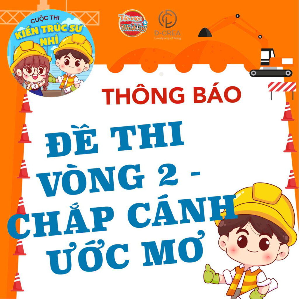 D-CREA | Cuộc thi KIẾN TRÚC SƯ NHÍ - Đề thi Vòng 2 - VÒNG CHẮP CÁNH ƯỚC MƠ