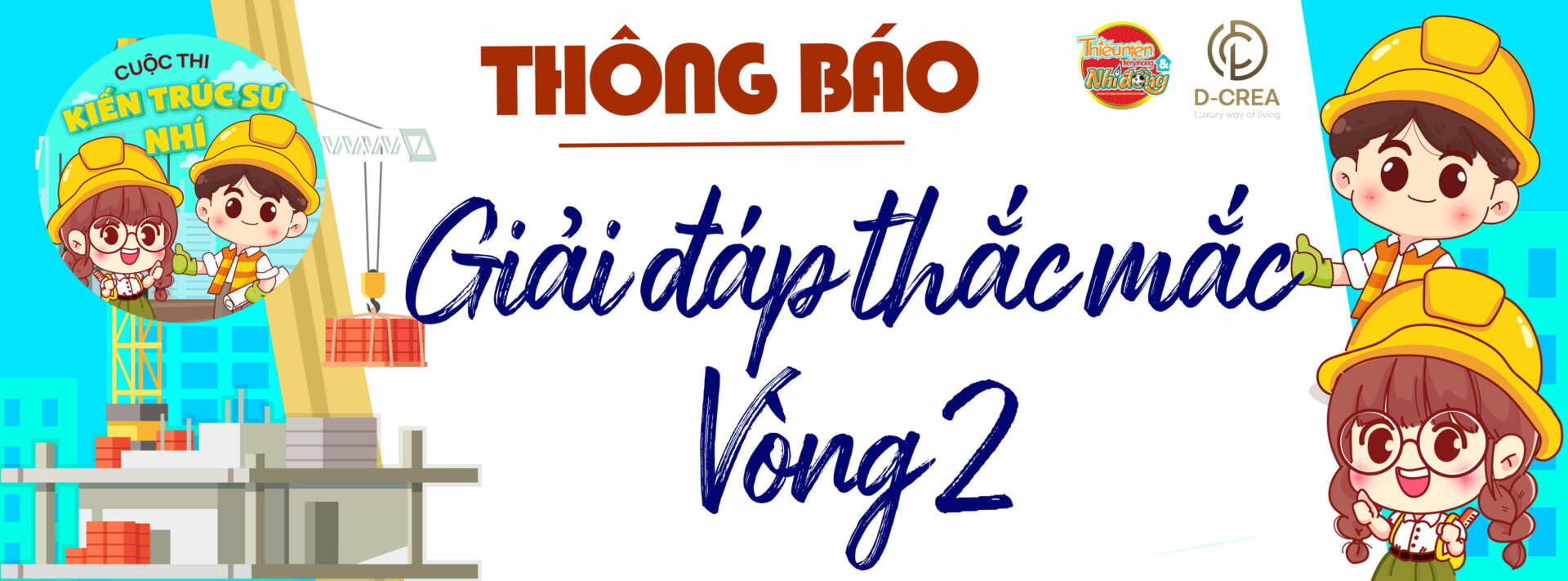 D-CREA | Cuộc thi KIẾN TRÚC SƯ NHÍ - Giải đáp thắc mắc Vòng 2