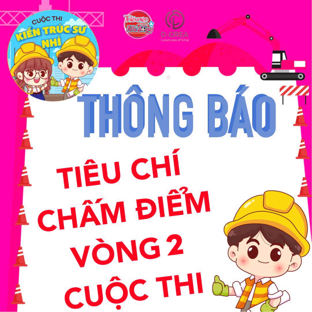 D-CREA | Cuộc thi KIẾN TRÚC SƯ NHÍ - Công bố tiêu chí chấm điểm Vòng 2 cuộc thi